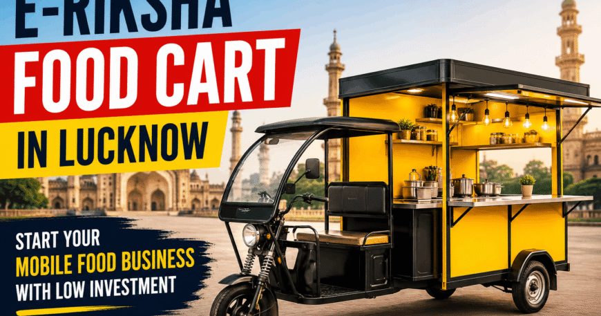 E-Riksha Food Cart in Lucknow